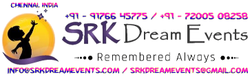 SRK Dream Events Chennai, India +91 - 9176645775 / +91 - 7200508258 info@srkdreamevents.com / srkdreamevents@gmail.com www.srkdreamevents.com
